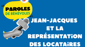 Nos bénévoles, nos missions… Jean-Jacques et la représentation des locataires